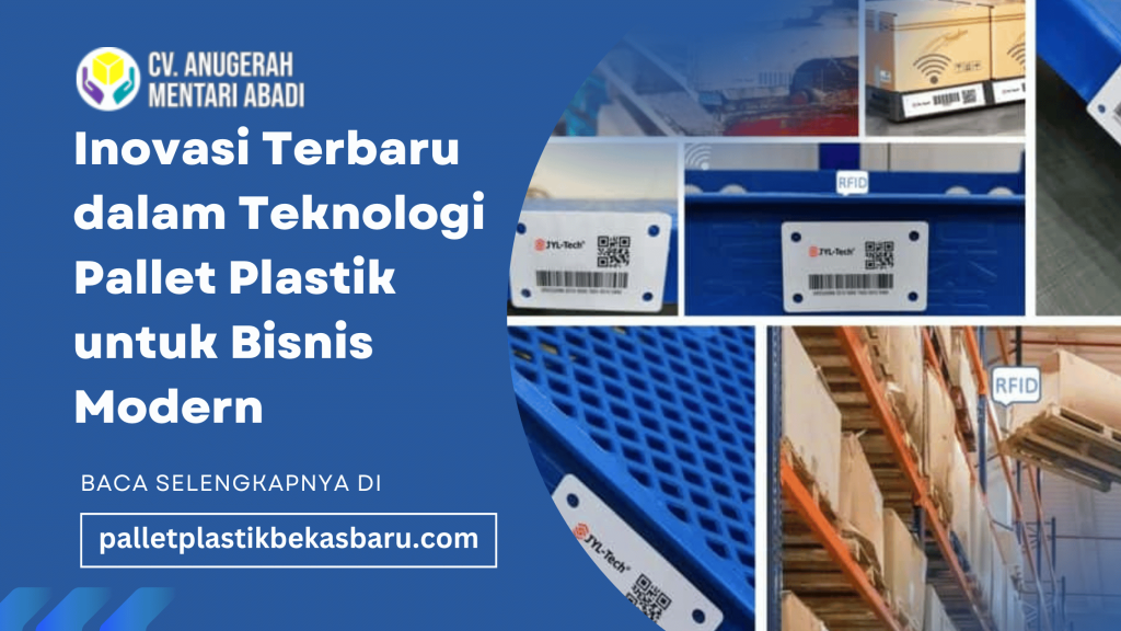 Inovasi Terbaru dalam Teknologi Pallet Plastik untuk Bisnis Modern