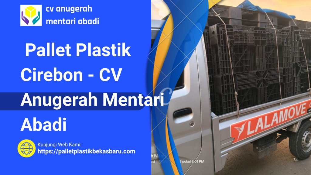 CV Anugerah Mentari Abadi menyediakan pallet plastik Cirebon berkualitas, tersedia dalam kondisi baru dan bekas dengan harga kompetitif.