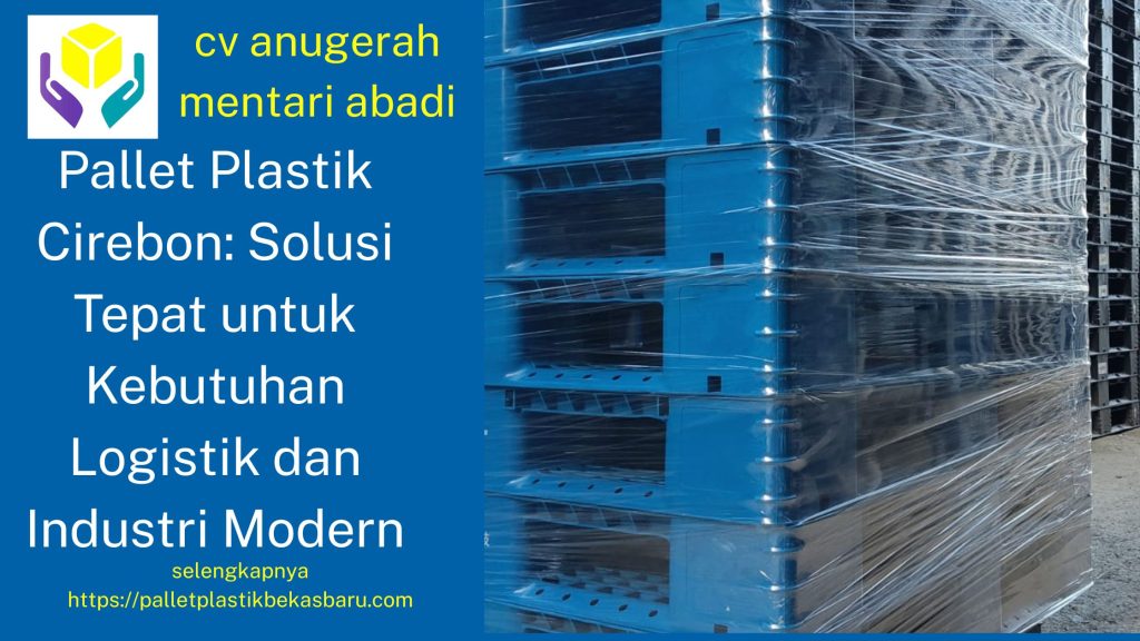 Pallet Plastik Cirebon: Solusi Tepat untuk Kebutuhan Logistik dan 1ndustri Modern 9 halaman 45