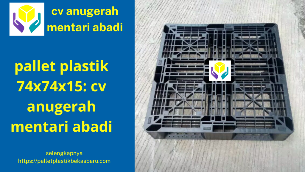 Pallet Plastik 74x74x15: CV Anugerah Mentari Abadi 6 48