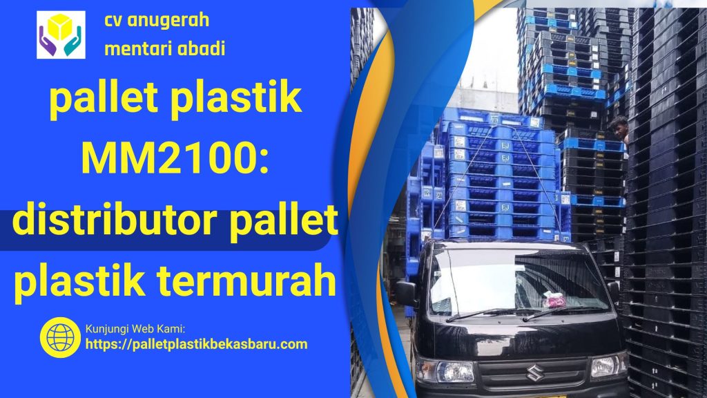 pallet plastiK MM2100: distributor pallet plastik termurah 8 pallet plastik mm2100 Dalam dunia industri modern, efisiensi dan keandalan sistem logistik menjadi kunci keberhasilan operasional. Salah satu elemen penting dalam rantai pasokan adalah pallet plastik, yang digunakan untuk menyimpan, memindahkan, dan mengangkut barang dengan aman serta efisien.