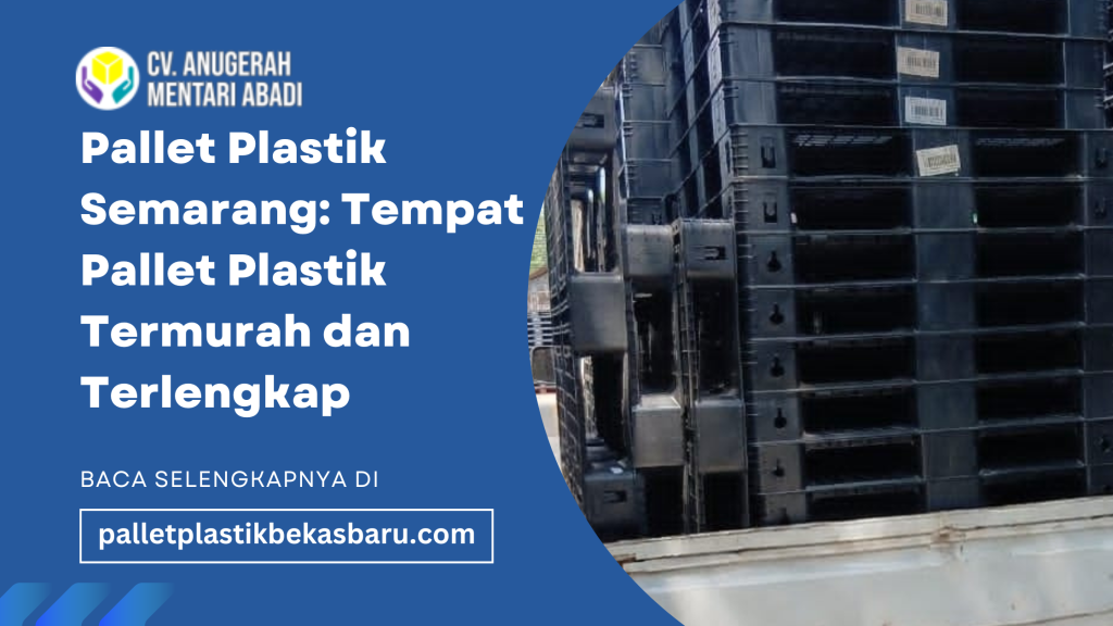 Pallet Plastik Semarang: Tempat Pallet Plastik Termurah d4n Terlengkap 4 Pallet plastik semarang kini menjadi pilihan utama banyak industri dan pergudangan karena daya tahan, kebersihan, dan kemudahan perawatan dibandingkan pallet kayu. Di Semarang, kebutuhan akan pallet plastik meningkat seiring pertumbuhan industri, logistik, dan e-commerce. Artikel ini membahas mengapa memilih pallet plastik, di mana menemukan pallet plastik termurah dan terlengkap di Semarang, serta tips memilih supplier yang tepat untuk kebutuhan bisnis Anda