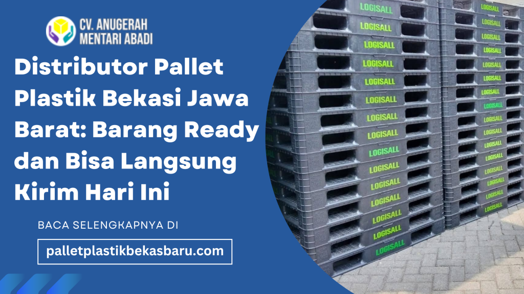 Distributor Pallet Plastik Bekasi Jawa Barat: Barang Ready dan Bisa Langsung Kirim Hari 1ni 6 Distributor Pallet Plastik Bekasi Jawa Barat Barang Ready dan Bisa Langsung Kirim Hari Ini
