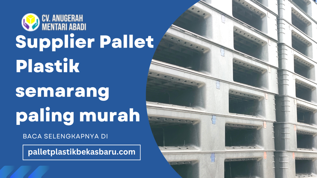 Supplier Pallet Plastik Semarang Pa1ing Murah 8 Supplier pallet plastik semarang paling murah
