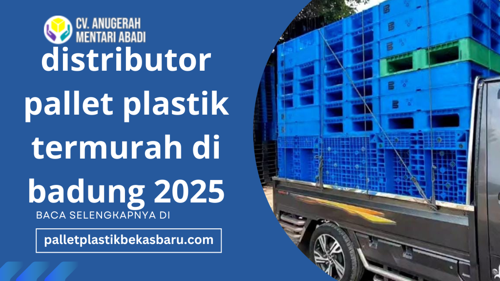 distributor pallet plastik termurah di badung 2025 5 distributor pallet plastik termurah di badung 2025