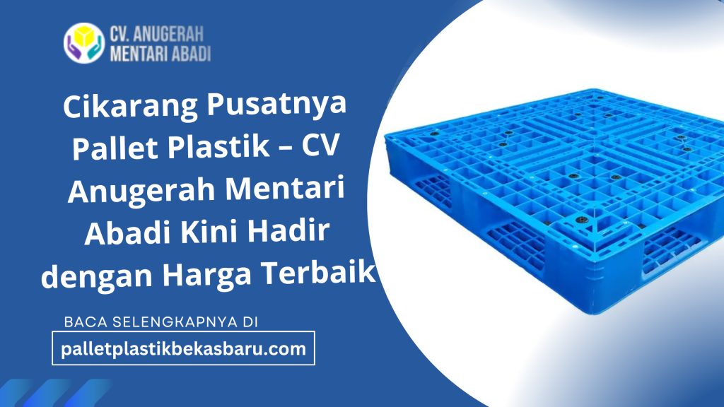 Cikarang pusatnya pallet plastik dengan kualitas terbaik dan harga kompetitif. CV Anugerah Mentari Abadi hadir sebagai supplier pallet plastik Cikarang terpercaya, stok lengkap, baru & bekas, siap kirim cepat. Cikarang dikenal sebagai salah satu kawasan industri terbesar dan terpadat di Indonesia. Ribuan pabrik, gudang, dan pusat distribusi beroperasi setiap hari di wilayah ini, mulai dari industri manufaktur, otomotif, makanan dan minuman, farmasi, hingga logistik. Dengan aktivitas industri yang sangat tinggi, kebutuhan akan sarana penyimpanan dan distribusi barang menjadi sangat penting. Salah satu komponen vital yang tidak bisa dipisahkan dari aktivitas tersebut adalah pallet plastik. Tak heran jika Cikarang sering disebut sebagai pusatnya pallet plastik. Di tengah tingginya permintaan tersebut, CV Anugerah Mentari Abadi hadir sebagai solusi terpercaya dengan menyediakan pallet plastik berkualitas dengan harga terbaik untuk memenuhi kebutuhan industri di Cikarang dan sekitarnya.