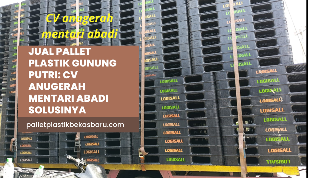Jual Pallet Plastik Gunung Putri: CV Anugerah Mentari Abadi So1usinya 3 backup Banner Blog Untuk CV Anugrah Mentari Abadi