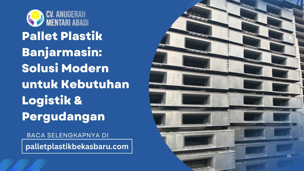 Pallet plastik Banjarmasin solusi terbaik untuk kebutuhan logistik dan pergudangan. Kuat, higienis, tahan lama, tersedia berbagai ukuran & jenis.