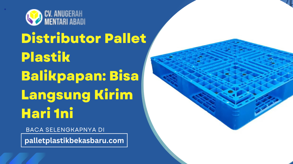 Distributor pallet plastik Balikpapan terpercaya yang menyediakan pallet plastik baru dan bekas berkualitas. Stok lengkap, harga kompetitif, dan bisa langsung kirim hari ini untuk kebutuhan gudang, industri, dan logistik Anda.