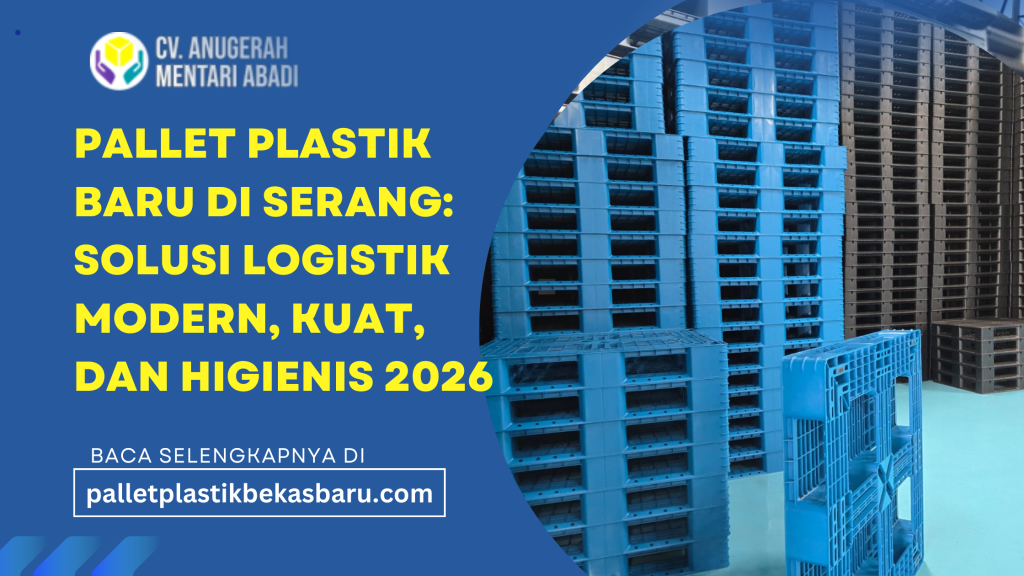 Pallet Plastik Baru di Serang: Solusi Logistik Modern, Kuat, dan Higienis 2026 pallet plastik baru di serang Kebutuhan akan sistem logistik dan pergudangan yang efisien terus meningkat, khususnya di wilayah Serang dan sekitarnya yang dikenal sebagai kawasan industri strategis di Provinsi Banten. Salah satu komponen penting dalam sistem logistik modern adalah pallet plastik baru. Dibandingkan pallet kayu, pallet plastik menawarkan banyak keunggulan dari sisi daya tahan, kebersihan, hingga efisiensi jangka panjang.