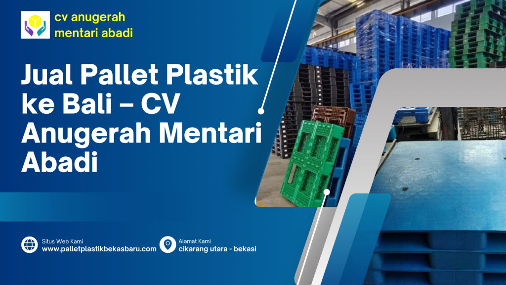 Jual Pallet Plastik ke Bali – CV Anugerah Mentari Abadi 3 Jual Pallet Plastik ke Bali – CV Anugerah Mentari Abadi