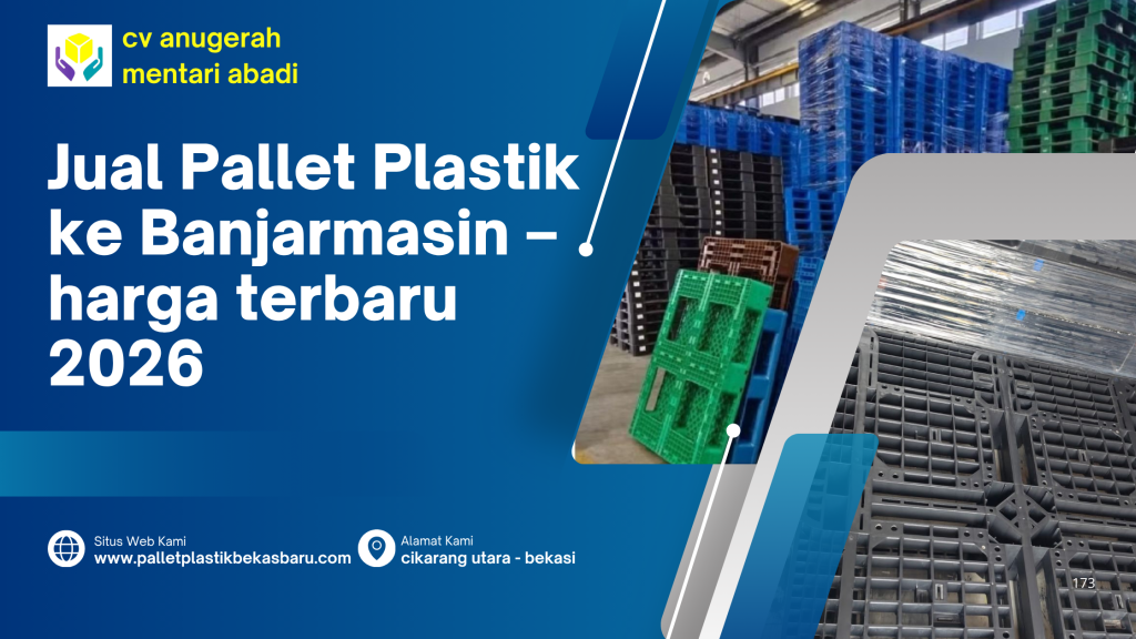 Jual Pallet Plastik ke Banjarmasin – harga terbaru 2026 3 Jual Pallet Plastik ke Banjarmasin – harga terbaru 2026