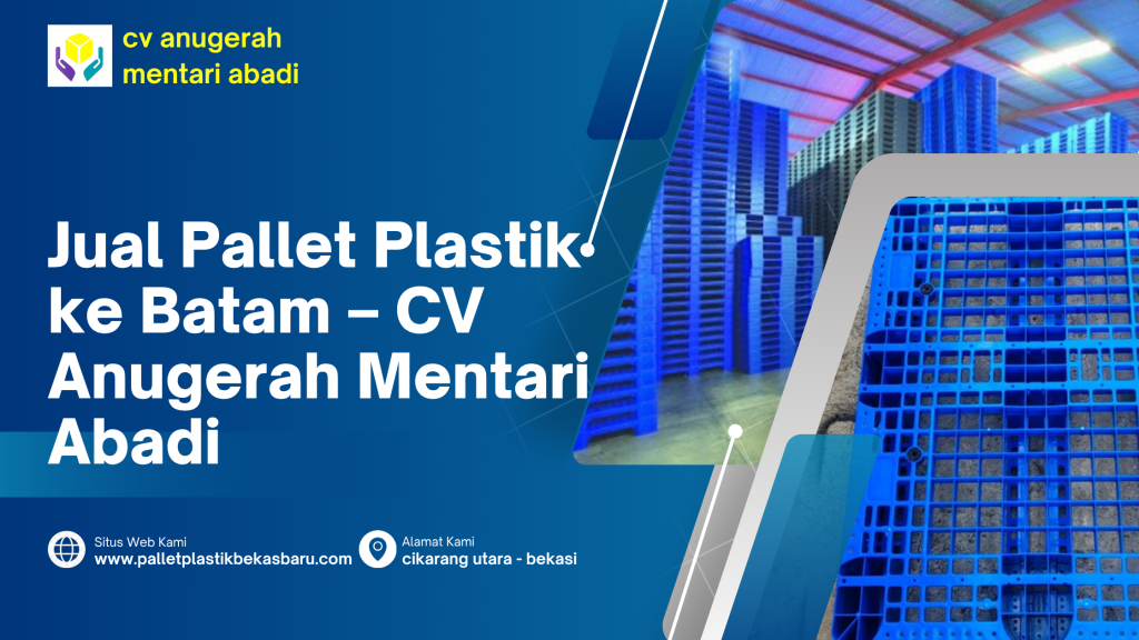 Jual Pallet Plastik ke Batam – CV Anugerah Mentari Abadi 3 Jual Pallet Plastik ke Batam – CV Anugerah Mentari Abadi