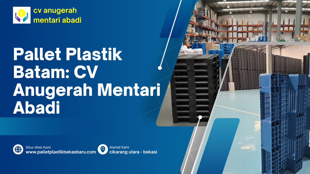 Pallet Plastik Batam: CV Anugerah Mentari Abadi 3 Pallet Plastik Batam CV Anugerah Mentari Abadi