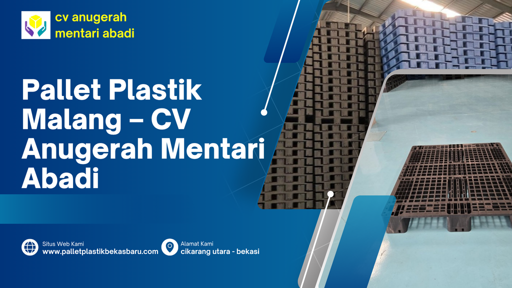 pallet plastik Malang dari CV Anugerah Mentari Abadi. tersedia Berbagai ukuran dan model untuk kebutuhan gudang, industri, logistik, dan distribusi.