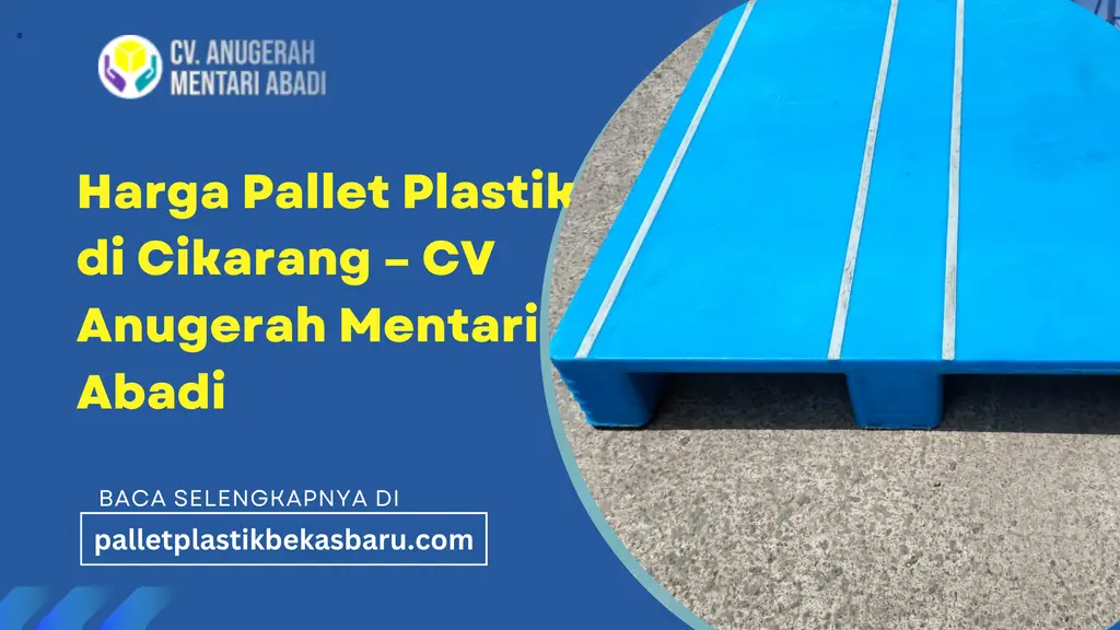 Harga Pallet Plastik di Cikarang – CV Anugerah Mentari Abadi 3 Harga Pallet Plastik di Cikarang – CV Anugerah Mentari Abadi 1024x576 1