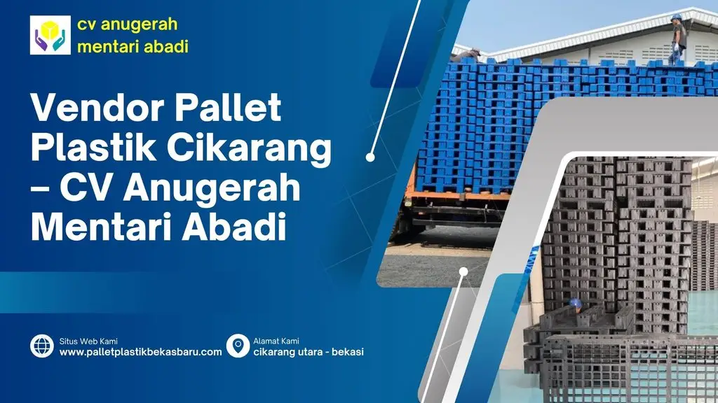 Vendor Pallet Plastik Cikarang – CV Anugerah Mentari Abadi 3 Vendor Pallet Plastik Cikarang – CV Anugerah Mentari Abadi 1